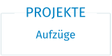 Navigationsfeld-Mit Klick wird die Seite Aufzugsprojekte geöffnet